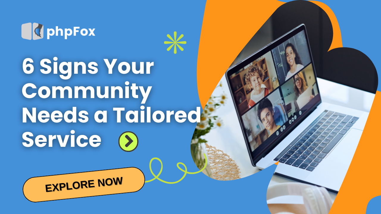 the image describes 6 signs that your community needs a customized service